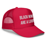 Black Women Are A Luxury Trucker Hat